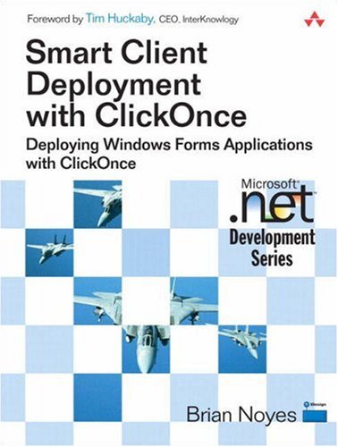 Smart Client Deployment With Clickonce Deploying Windows Forms Applications With Clickonce Brian Noyes