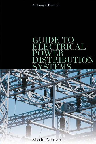 Guide To Electrical Power Distribution Systems 6th Anthony J Pansini