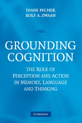 Grounding Cognition The Role Of Perception And Action In Memory Language And Thinking Diane Pecher