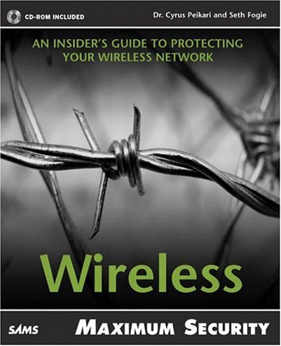 Maximum Wireless Security Cyrus Peikari Seth Fogie