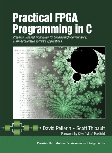 Practical Fpga Programming In C David Pellerin Scott Thibault