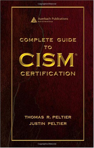Complete Guide To Cism Certification 1st Edition Thomas R Peltier