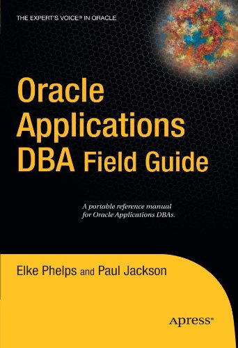 Oracle Applications Dba Field Guide 1st Edition Elke Phelps Paul Jackson