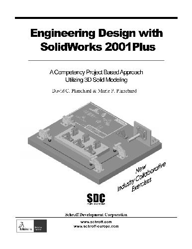 Engineering Design With Solidworks 2001 Plus A Competency Project Based Approach Utilizing 3d Solid Modeling David C Planchard Marie P Planchard