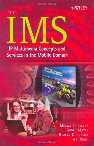 The Ims Ip Multimedia Concepts And Services In The Mobile Domain Miikka Poikselka