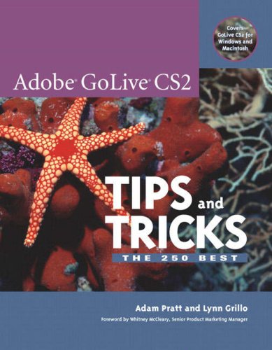 Adobe Golive Cs2 Tips And Tricks The 250 Best Adam Pratt Lynn Grillo