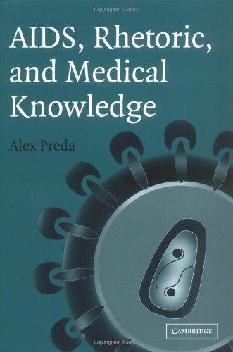Aids Rhetoric And Medical Knowledge Alex Preda