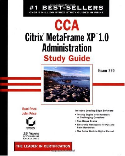 Cca Citrix Metaframe Citrix Metaframe Xp 10 Administration Brad Price