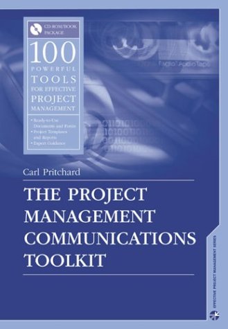 The Project Management Communications Toolkit Carl Pritchard