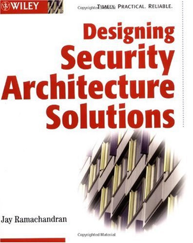Designing Security Architecture Solutions 1st Jay Ramachandran