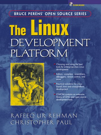 The Linux Development Platform Configuring Using And Maintaining A Complete Programming Environment Rafeeq Ur Rehman
