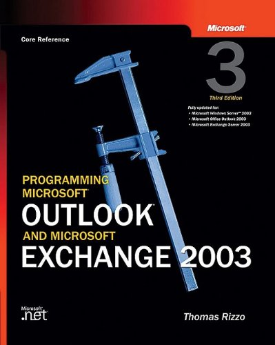 Programming Microsoft Outlook And Microsoft Exchange 2003 3rd Ed Thomas Rizzo