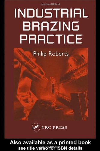 Industrial Brazing Practice 1st Edition Philip Roberts