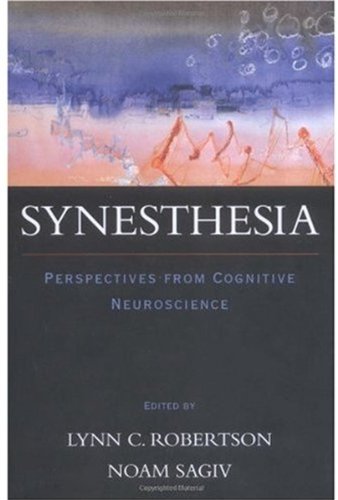 Synesthesia Perspectives From Cognitive Neuroscience 1st Edition Lynn C Robertson