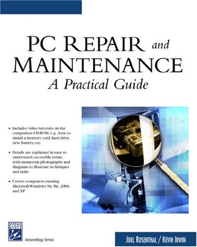 Pc Repair And Maintenance A Practical Guide 1st Edition Joel Z Rosenthal