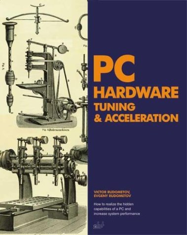 Pc Hardware Tuning Acceleration Victor Rudometov Evgeny Rudometov