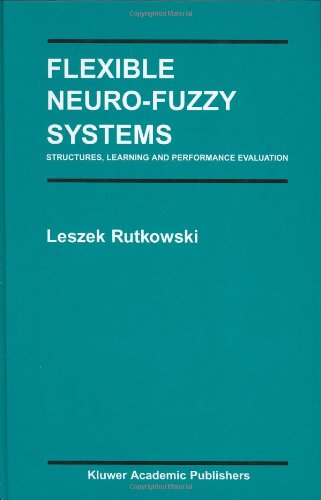 Flexible Neurofuzzy Systems Structures Learning And Performance Evaluation 1st Edition Leszek Rutkowski