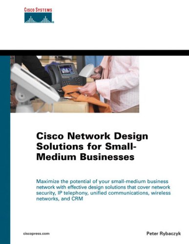 Cisco Network Design Solutions For Smallmedium Businesses 1st Edition Peter Rybaczyk