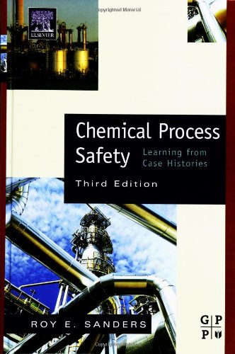 Chemical Process Safety Learning From Case Histories 3rd Ed Roy E Sanders