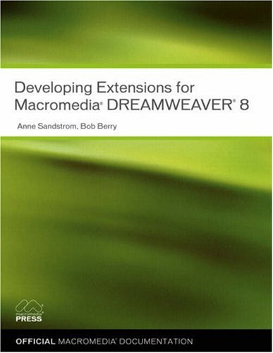 Developing Extensions For Macromedia Dreamweaver 8 1st Edition Anne Sandstrom
