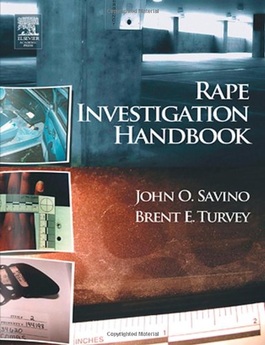 Rape Investigation Handbook 1st Edition John O Savino Brent E Turvey