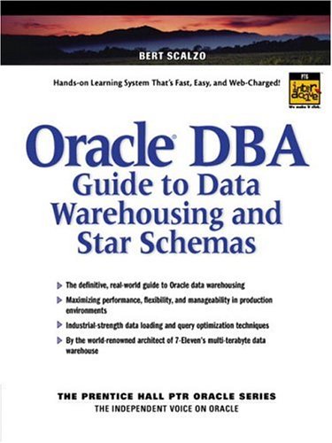 Oracle Dba Guide To Data Warehousing And Star Schemas Bert Scalzo