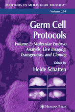 Germ Cell Protocols Volume 2 Molecular Embryo Analysis Live Imaging Transgenesis And Cloning 1st Edition Michele Boiani