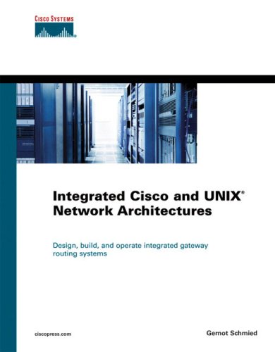 Integrated Cisco And Unix Network Architectures 1st Edition Gernot Schmied