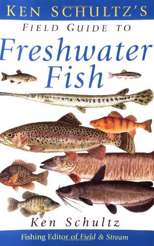 Ken Schultzs Field Guide To Freshwater Fish Ken Schultz