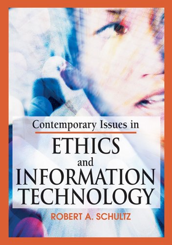 Contemporary Issues In Ethics And Information Technology Robert A Schultz