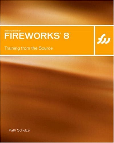 Macromedia Fireworks 8 Training From The Source Patti Schulze