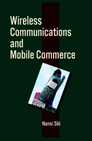 Wireless Communications And Mobile Commerce Nansi Shi