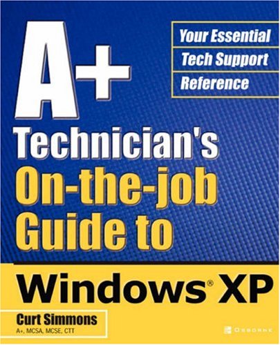 A Technicians On The Job Guide To Windows Xp 1st Edition Curt Simmons