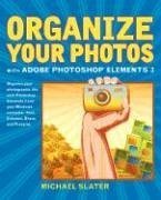 Organize Your Photos With Adobe Photoshop Elements 3 2nd Edition Michael Slater