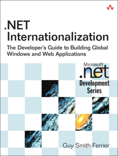 Net Internationalization The Developers Guide To Building Global Windows And Web Applications Guy Smithferrier