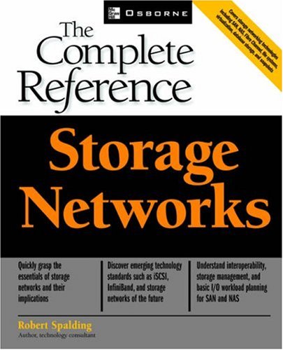 Storage Networks The Complete Reference 1st Edition Robert Spalding
