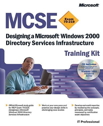 Mcse Training Kit Exam 70219 Designing A Microsoft Windows 2000 Directory Services Infrastructure Microsoft Corporation