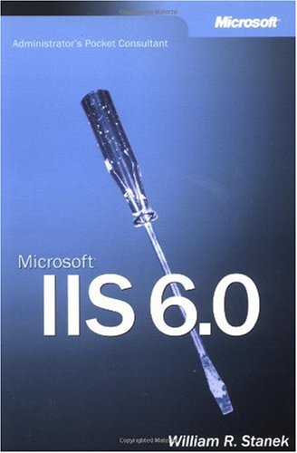 Microsoft Iis 60 Administrators Pocket Consultant 1st Edition William R Stanek