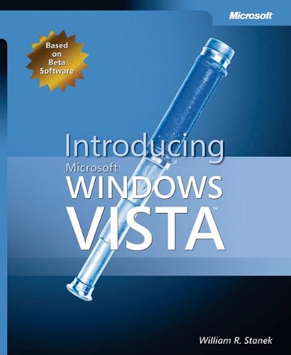 Introducing Microsoft Windows Vista 1st Edition William R Stanek