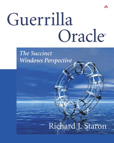 Guerrilla Oracle The Succinct Windows Perspective Richard Staron