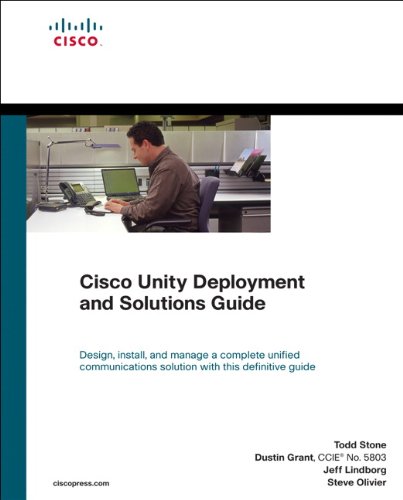Cisco Unity Deployment And Solutions Guide 1st Edition Todd Stone