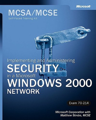 Mcsamcse Selfpaced Training Kit Exam 70214 Implementing And Administering In A Microsoft Windows 2000 Network Microsoft Corporation