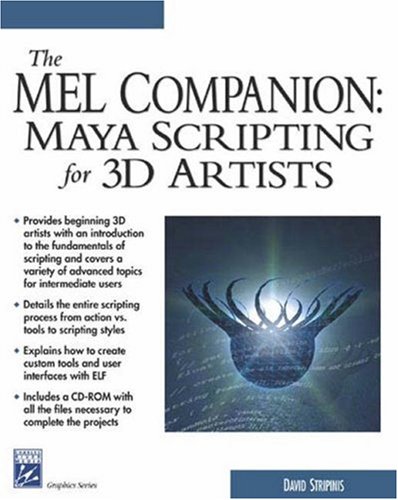 The Mel Companion Maya Scripting For 3d Artists 1st Edition David Stripinis