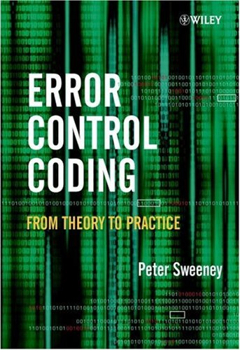 Error Control Coding From Theory To Practice Peter Sweeney