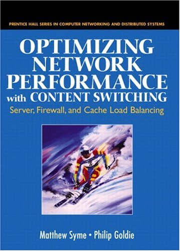 Optimizing Network Performance With Content Switching Server Firewall And Cache Load Balancing Matthew Syme
