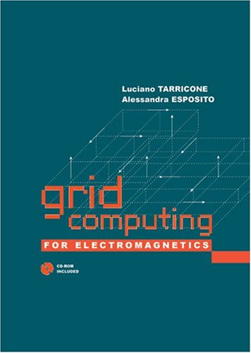 Grid Computing For Electromagnetics Luciano Tarricone Alessandra Esposito