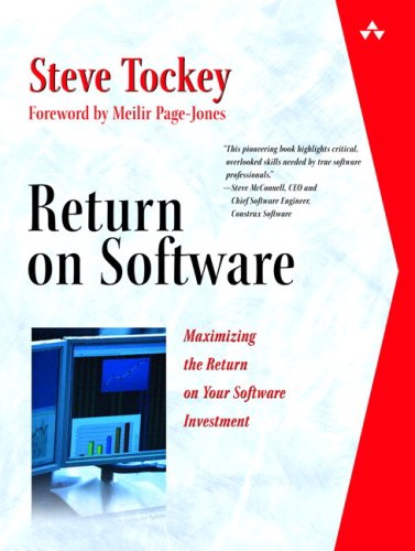 Return On Software Maximizing The Return On Your Software Investment 1st Edition Steve Tockey