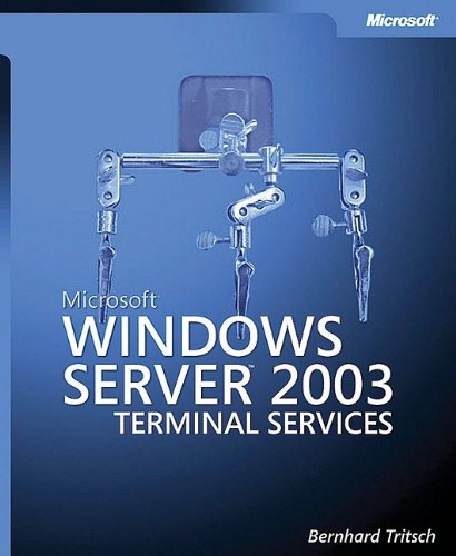 Microsoft Windows Server 2003 Terminal Services Bernhard Tritsch