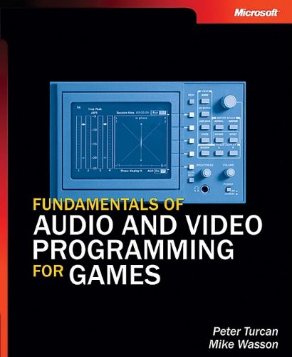 Fundamentals Of Audio And Video Programming For Games Peter Turcan