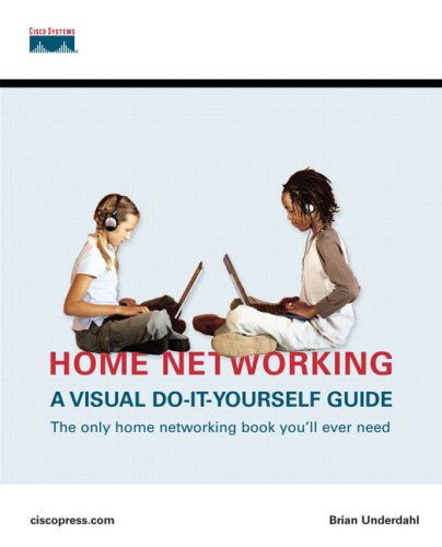 Home Networking A Visual Doityourself Guide Brian Underdahl